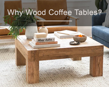 The Benefits of Choosing a Wood Coffee Table Over Other Materials